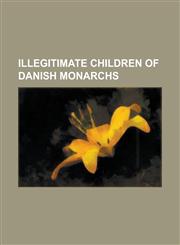 Illegitimate Children of Danish Monarchs Canute, Duke of Estonia, Canute IV of Denmark, Christian Gyldenlove, Christian Ulrik Gyldenlove, Eric II of,1155630173,9781155630175
