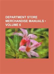 Department Store Merchandise Manuals (Volume 6),1154350088,9781154350081