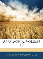 Appalachia, Volume 10,1142354423,9781142354428