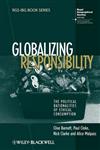 Globalizing Responsibility The Political Rationalities of Ethical Consumption,1405145587,9781405145589