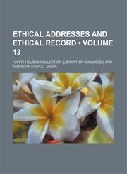 Ethical Addresses and Ethical Record (Volume 13),1150258993,9781150258992