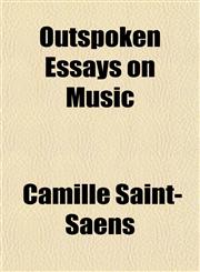 Outspoken Essays on Music,1154807533,9781154807530