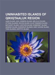 Uninhabited islands of Qikiqtaaluk Region Hans Island, Axel Heiberg Island, Melville Island, Ottawa Islands, Devon Island,1156933994,9781156933992
