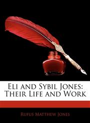 Eli and Sybil Jones Their Life and Work,1142622320,9781142622329