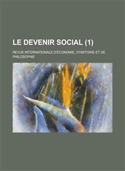 Le Devenir Social; Revue Internationale D'Economie, D'Histoire Et de Philosophie (1 ),1153469731,9781153469739