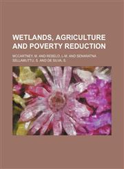 Wetlands, agriculture and poverty reduction,1236362063,9781236362063