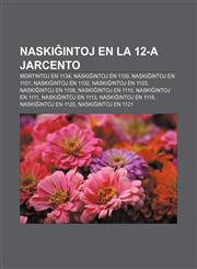 Naskiĝintoj en la 12-a jarcento Mortintoj en 1134, Naskiĝintoj en 1100, Naskiĝintoj en 1101, Naskiĝintoj en 1102, Naskiĝintoj en 1103, Naskiĝintoj en 1109, Naskiĝintoj en 1110, Naskiĝintoj en 1111, Naskiĝintoj en 1113, Naskiĝintoj en 1118,1232966096,9781232966098