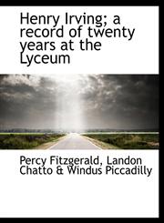 Henry Irving; a record of twenty years at the Lyceum,1140230492,9781140230496
