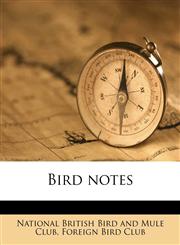 Bird notes Volume 5,1149301031,9781149301036