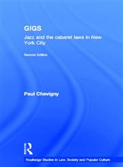 Gigs Jazz and the Cabaret Laws in New York City 2nd Edition,0415347009,9780415347006