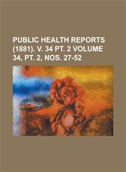 Public health reports (1881). v. 34 pt. 2 Volume 34, pt. 2, nos. 27-52,1236781279,9781236781277