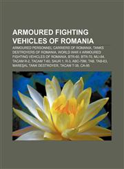 Armoured fighting vehicles of Romania Armoured personnel carriers of Romania, Tanks destroyers of Romania,1233069799,9781233069798