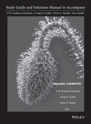 Student Study Guide and Student Solutions Manual to Accompany Organic Chemistry 11th Edition,1118147901,9781118147900