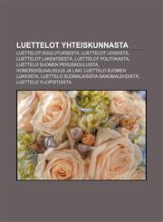 Luettelot yhteiskunnasta Luettelot koulutuksesta, Luettelot lehdistä, Luettelot liikenteestä, Luettelot politiikasta,1232085189,9781232085188