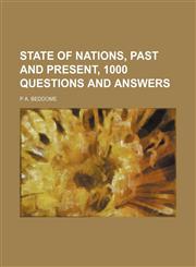 State of Nations, Past and Present, 1000 Questions and Answers,115004909X,9781150049095