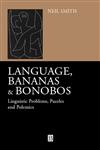 Language, Bananas and Bonobos Linguistic Problems, Puzzles and Polemics,0631228721,9780631228721