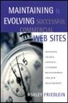 Maintaining and Evolving Successful Commercial Web Sites Managing Change, Content, Customer Relationships, and Site Measurement,1558608303,9781558608306