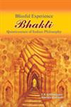 Blissful Experience, Bhakti Quintessence in Indian Philosophy 1st Edition,8124606145,9788124606148