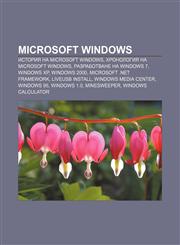 Microsoft Windows Istoriya na Microsoft Windows, Khronologiya na Microsoft Windows, Razrabotvane na Windows 7, Windows XP, Windows 2000,1233958771,9781233958771