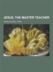 Jesus, the Master Teacher,1230204342,9781230204345