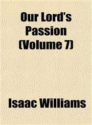 Our Lord's Passion (Volume 7),1152855425,9781152855427