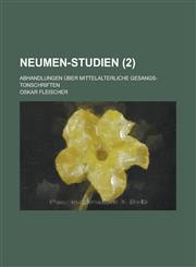 Neumen-Studien; Abhandlungen Uber Mittelalterliche Gesangs-Tonschriften (2 ),1236511867,9781236511867