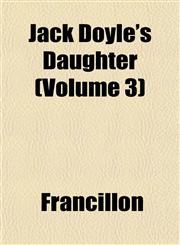 Jack Doyle's Daughter (Volume 3),1152976737,9781152976733