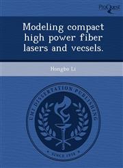 Modeling compact high power fiber lasers and vecsels.,1249858399,9781249858393