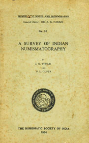 Numismatic Notes and Monographs : No. 10 : A Survey of Indian Numismatography