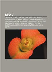 Mafia Charles Luciano, Mafia II, Camorra, Cosa nostra, Bugsy Siegel, Bonanno-familien, Genovese-familien, Colombo-familien,1232788376,9781232788379