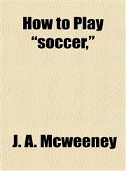 How to Play "soccer,",1152961527,9781152961524