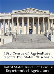 1925 Census of Agriculture Reports for States: Wisconsin,1288369921,9781288369928