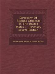 Directory of Filipino Students in the United States... - Primary Source Edition,1294477749,9781294477747