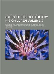 Story of his life told by his children Volume 2,1236407156,9781236407153