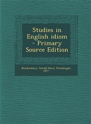 Studies in English idiom - Primary Source Edition,129305030X,9781293050309