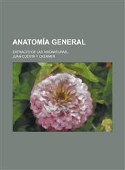 Anatomia General; Extracto de Las Asignaturas...,1153560348,9781153560344