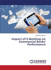 Impact of E-Banking on Commercial Banks' Performance,3659427586,9783659427589
