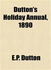 Dutton's Holiday Annual, 1890,1152245325,9781152245327