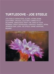 Turtledove - Joe Steele Joe Steele Characters, Alaska, Atomic bomb, California, Chicago, Cold War, Connecticut, Delaware, Democratic Party, FBI, Gang of Four, Germany, Great Depression, Hokkaido, Honshu, Japan, Japanese War, Jews,123480462X,9781234804626