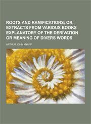 Roots and Ramifications,1230208127,9781230208121