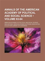 Annals of the American Academy of Political and Social Science (Volume 63-64),1153850907,9781153850902
