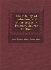 Vitality of Platonism, and Other Essays,128963095X,9781289630959
