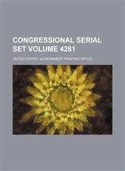 Congressional serial set Volume 4281,1130969487,9781130969481