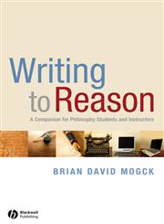Writing to Reason A Companion for Philosophy Students and Instructors,1405170999,9781405170994