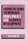 Communication Technology, Media Policy and National Development,8170227453,9788170227458