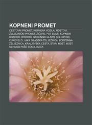 Kopneni promet Cestovni promet, Kopnena vozila, Mostovi, Željeznički promet, Žičare, Put svile, Kopneni brzinski rekordi,1233028316,9781233028313