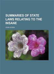 Summaries of state laws relating to the insane,1152043390,9781152043398