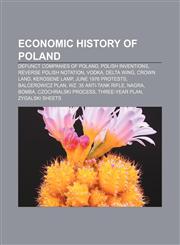 Economic history of Poland Defunct companies of Poland, Polish inventions, Reverse Polish notation, Vodka, Delta wing, Crown land,1156446112,9781156446119