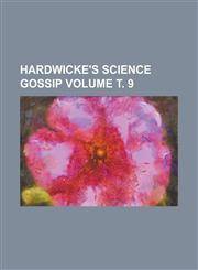 Hardwicke's science gossip Volume т. 9,1236737199,9781236737199