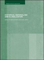 Historical Materialism and Globalisation Essays on Continuity and Change,0415263719,9780415263719